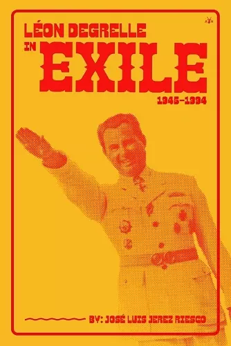 Léon Degrelle in Exile (1945-1994) cover