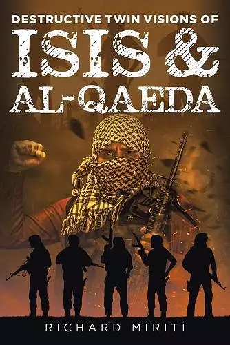 Destructive Twin Visions of ISIS & Al-Qaeda cover