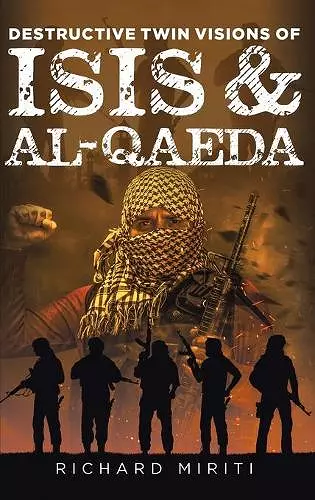 Destructive Twin Visions of ISIS & Al-Qaeda cover