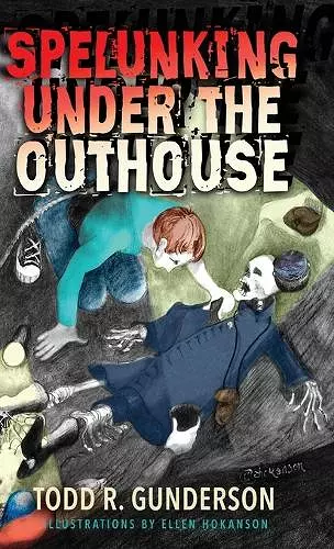 Spelunking Under the Outhouse cover