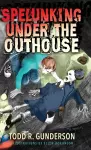 Spelunking Under the Outhouse cover