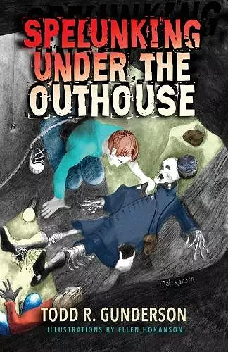 Spelunking Under the Outhouse cover