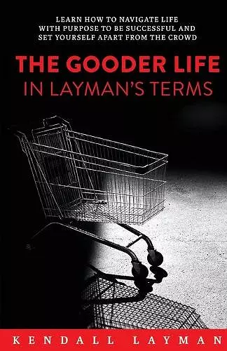 The Gooder Life in Layman's Terms cover