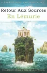 Retour Aux Sources En Lémurie cover