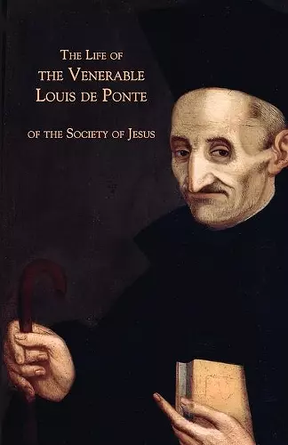 The Life of the Venerable Louis de Ponte of the Society of Jesus cover