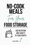 No-Cook Meals for Your Food Storage cover