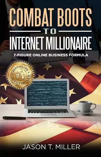 Combat Boots to Internet Millionaire cover