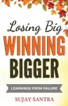 Losing Big Winning Bigger cover