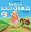 My Way to Good Choices cover