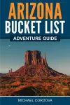 Arizona Bucket List Adventure Guide cover