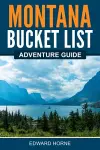 Montana Bucket List Adventure Guide cover