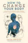 How to Change Your Body cover
