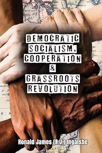 Democratic Socialism, Cooperation & Grassroots Revolution cover