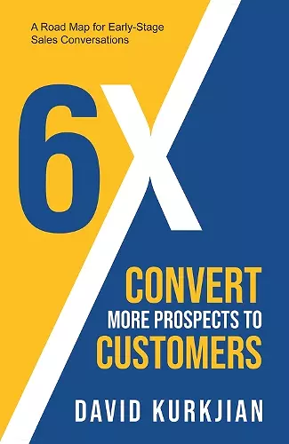 6X - Convert More Prospects to Customers cover
