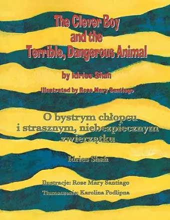 The Clever Boy and the Terrible, Dangerous Animal cover