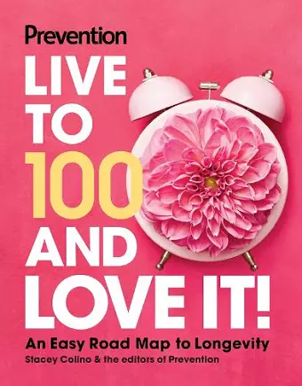 Prevention Live to 100 and Love It! cover