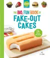 Food Network Magazine The Big, Fun Book of Fake-Out Cakes cover