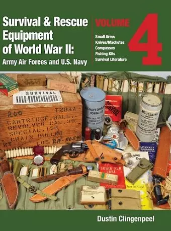 Survival & Rescue Equipment of World War II - Army Air Forces and U.S. Navy Vol.4 cover