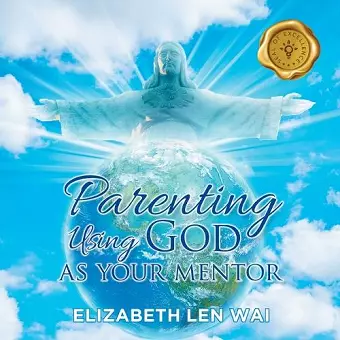 Parenting Using God as Your Mentor cover