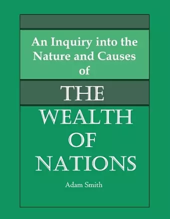 An Inquiry into the Nature and Causes of the Wealth of Nations cover