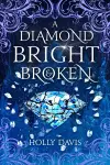 A Diamond Bright and Broken cover