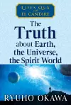 The Truth about Earth, the Universe, the Spirit World cover