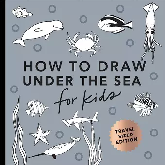 Under the Sea: How to Draw Books for Kids with Dolphins, Mermaids, and Ocean Animals (Stocking Stuffers for kids) (Mini) cover