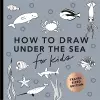 Under the Sea: How to Draw Books for Kids with Dolphins, Mermaids, and Ocean Animals (Mini) cover