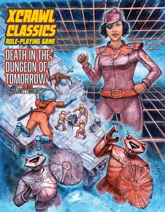 Xcrawl Classics #4: Death in the Dungeon of Tomorrow cover