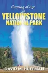 Coming of Age in Yellowstone National Park cover