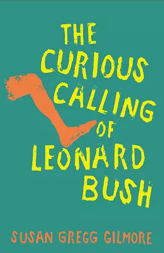 The Curious Calling of Leonard Bush cover