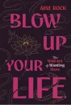 Blow Up Your Life cover
