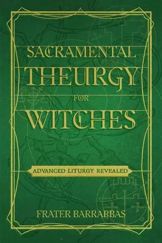 Sacramental Theurgy for Witches cover