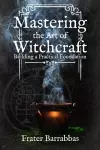 Mastering the Art of Witchcraft cover