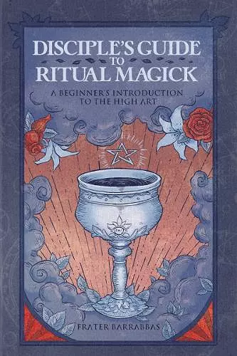 Disciple'S Guide to Ritual Magick cover