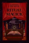 Mastering the Art of Ritual Magick cover