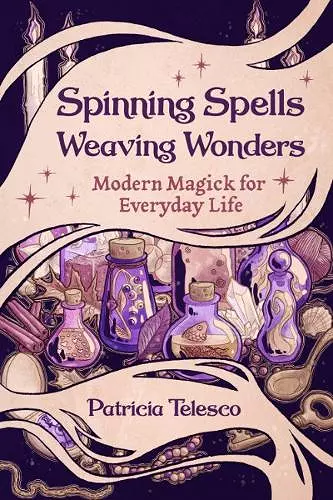 Spinning Spells, Weaving Wonders cover