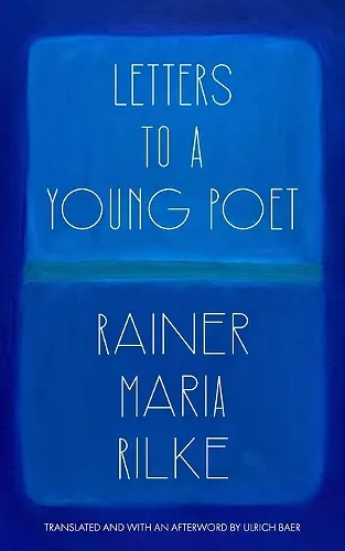 Letters to a Young Poet (Translated and with an Afterword by Ulrich Baer) cover
