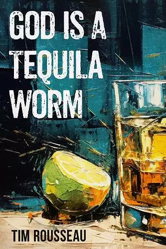 God Is A Tequila Worm cover