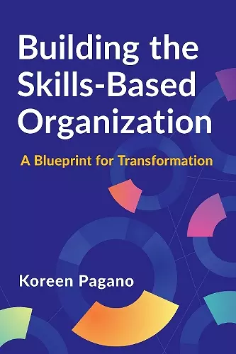 Building the Skills-Based Organization cover