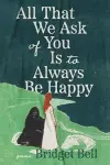 All that We Ask of You Is to Always Be Happy cover