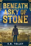 Beneath a Sky of Stone cover
