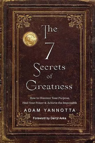 The 7 Secrets of Greatness cover