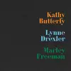 Kathy Butterly, Lynne Drexler, Marley Freeman cover