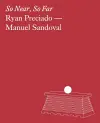 Ryan Preciado & Manuel Sandoval: So Near, So Far cover