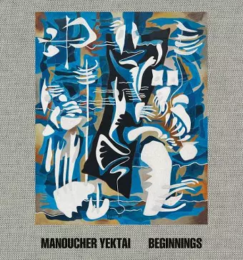 Manoucher Yektai: Beginnings cover