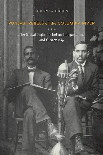Punjabi Rebels of the Columbia River cover