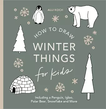 Winter Things: How to Draw Books for Kids with Christmas trees, Elves, Wreaths, Gifts, and Santa Claus cover