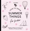 Summer Things: How to Draw Books for Kids featuring Beach Fun, Summer Camp, Picnics, and More cover