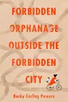 Forbidden Orphanage Outside the Forbidden City cover